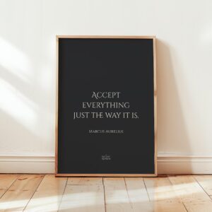 Accept everything just the way it is – Marcus Aurelius Philosophy Quote Poster