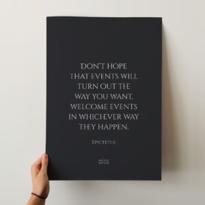 Don’t hope that events will turn out the way you want... Inspirational Epictetus Philosophy Poster