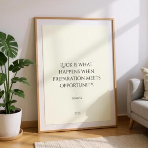 Luck is what happens when preparation meets opportunity. – Stoicism Poster, Stoic Wall Art, Seneca Quote Print