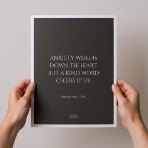 Anxiety weighs down the heart. But a kind word cheers it up. Motivational Poster, Christian Wall Art, Proverbs 12:25, Bible quote