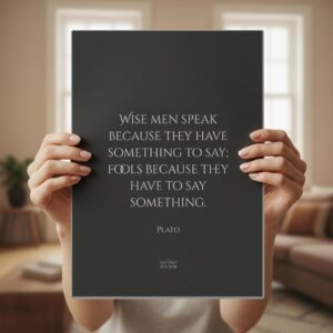 Wise men speak because they have something to say... – inspirational Plato poster – art for the heart and home