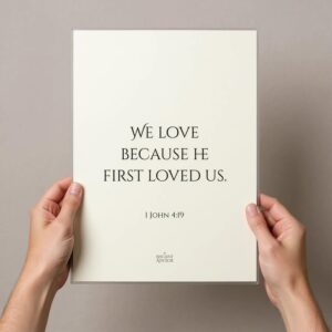 We love because he first loved us | Inspirational Bible Verse, 1 John 4:19