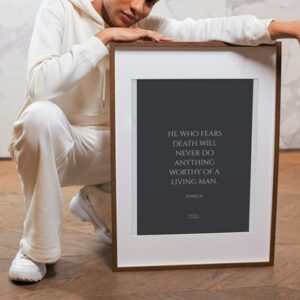 He who fears death will never do anything worthy of a living man | Inspirational Seneca poster quote